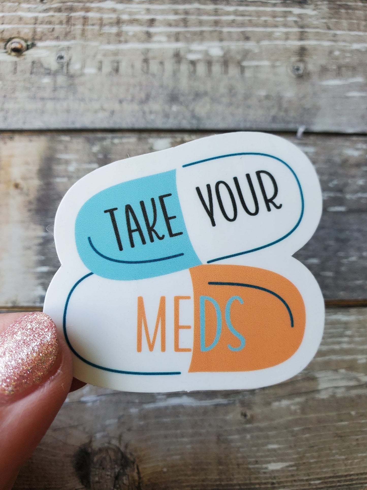 Take Your Meds Sticker, ADHD Sticker, Take Your Pills Sticker, Take Your Medicine Decal