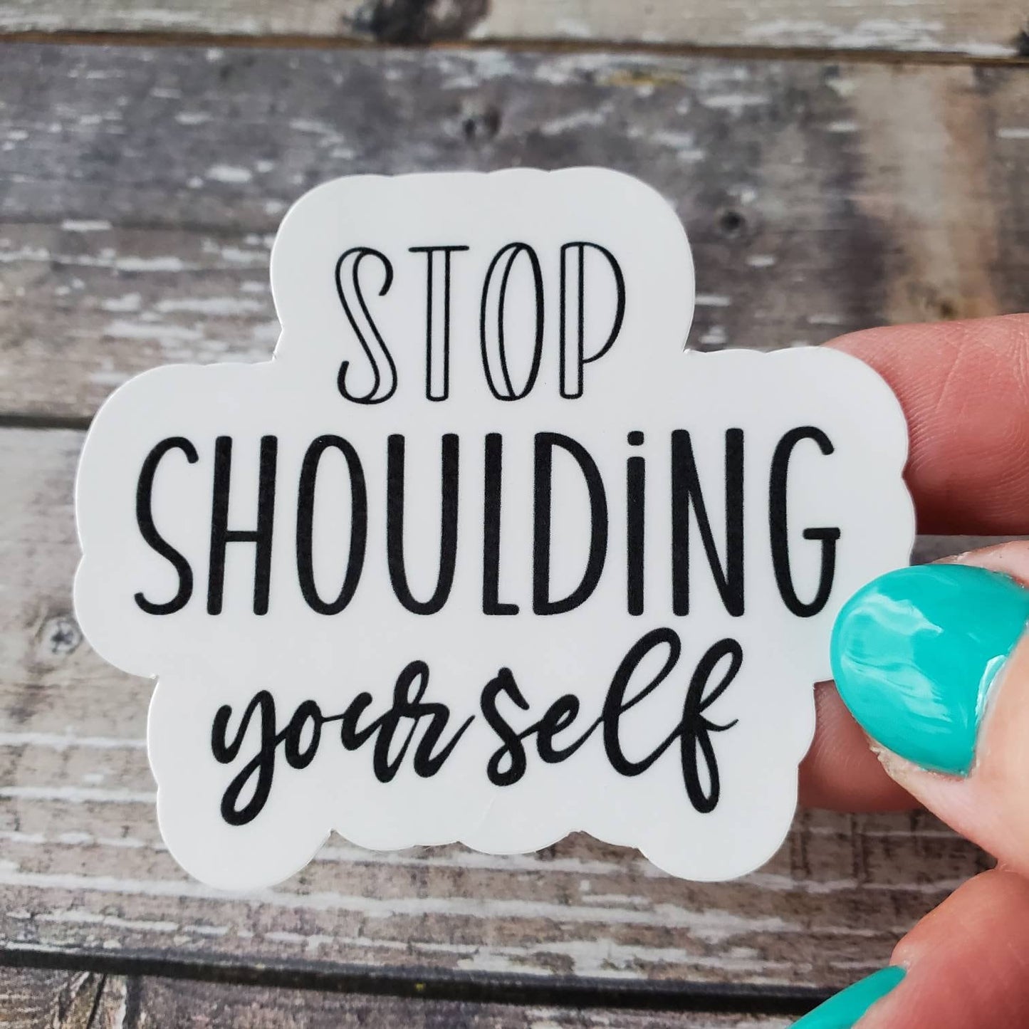 Stop Shoulding Yourself Sticker, DBT Therapy Sticker, Mental Health Sticker