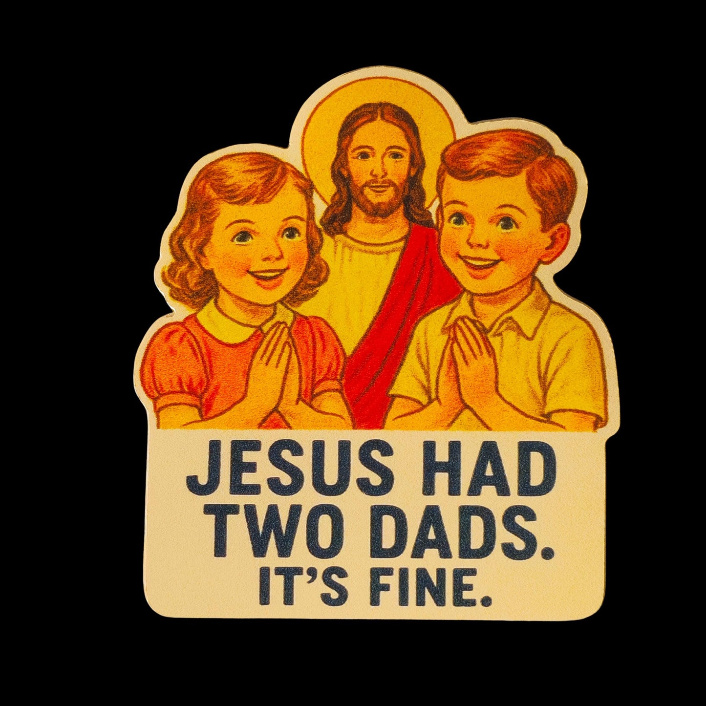 Pride Sticker LGBTQ+ Funny Jesus Had Two Dads Political Humor PRIDE Month Rainbow Decal