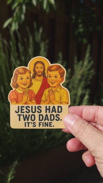 Pride Sticker LGBTQ+ Funny Jesus Had Two Dads Political Humor PRIDE Month Rainbow Decal